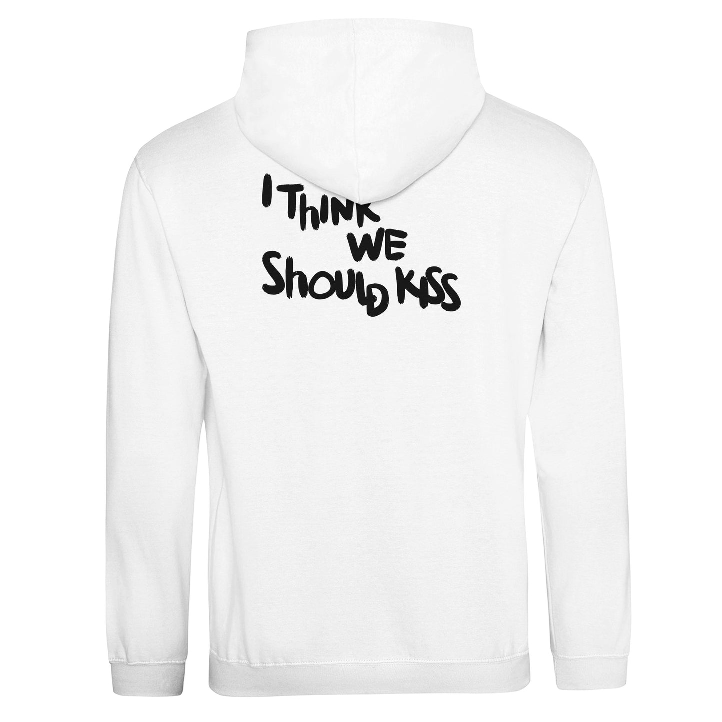 Back view of a white hoodie featuring black handwritten-style text that reads "I think we should kiss." A minimalist yet bold statement piece designed for a playful and confident look.
