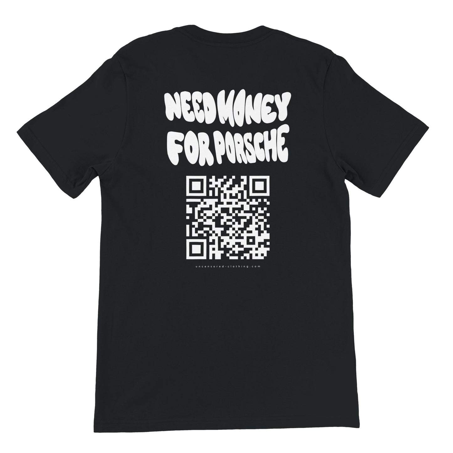Custom black T-shirt with “Need Money for Porsche” slogan and personal PayPal QR code on the back.