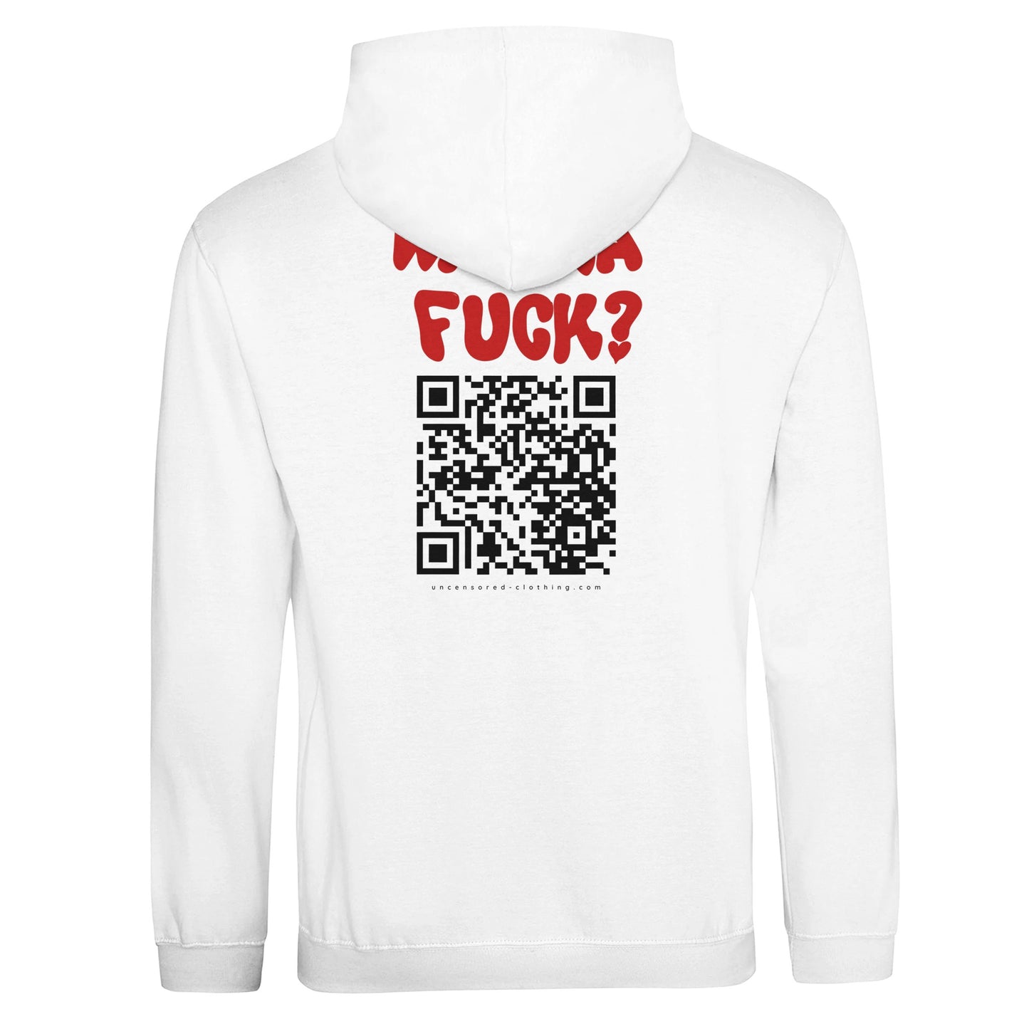 Back view of a white hoodie featuring bold red text saying "WANNA FUCK?" above a large black QR code. Below the QR code, the website "uncensored-clothing.com" is printed. The design is provocative and minimalist, centered on the back of the hoodie.