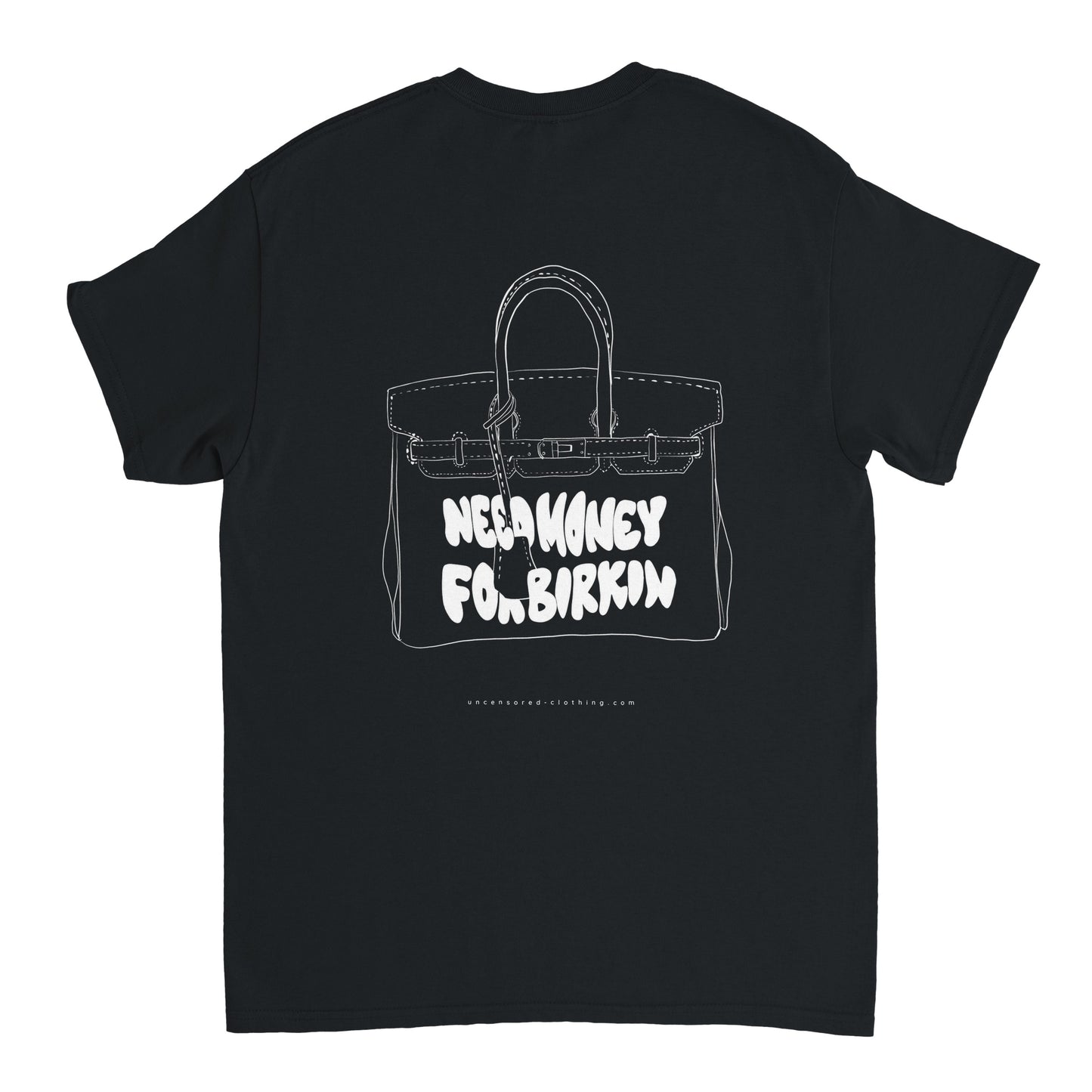 Need Money for Birkin | T-Shirt