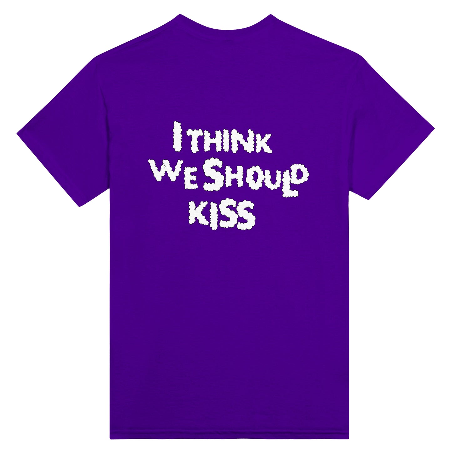 I Think We Should Kiss | Colored T-Shirt
