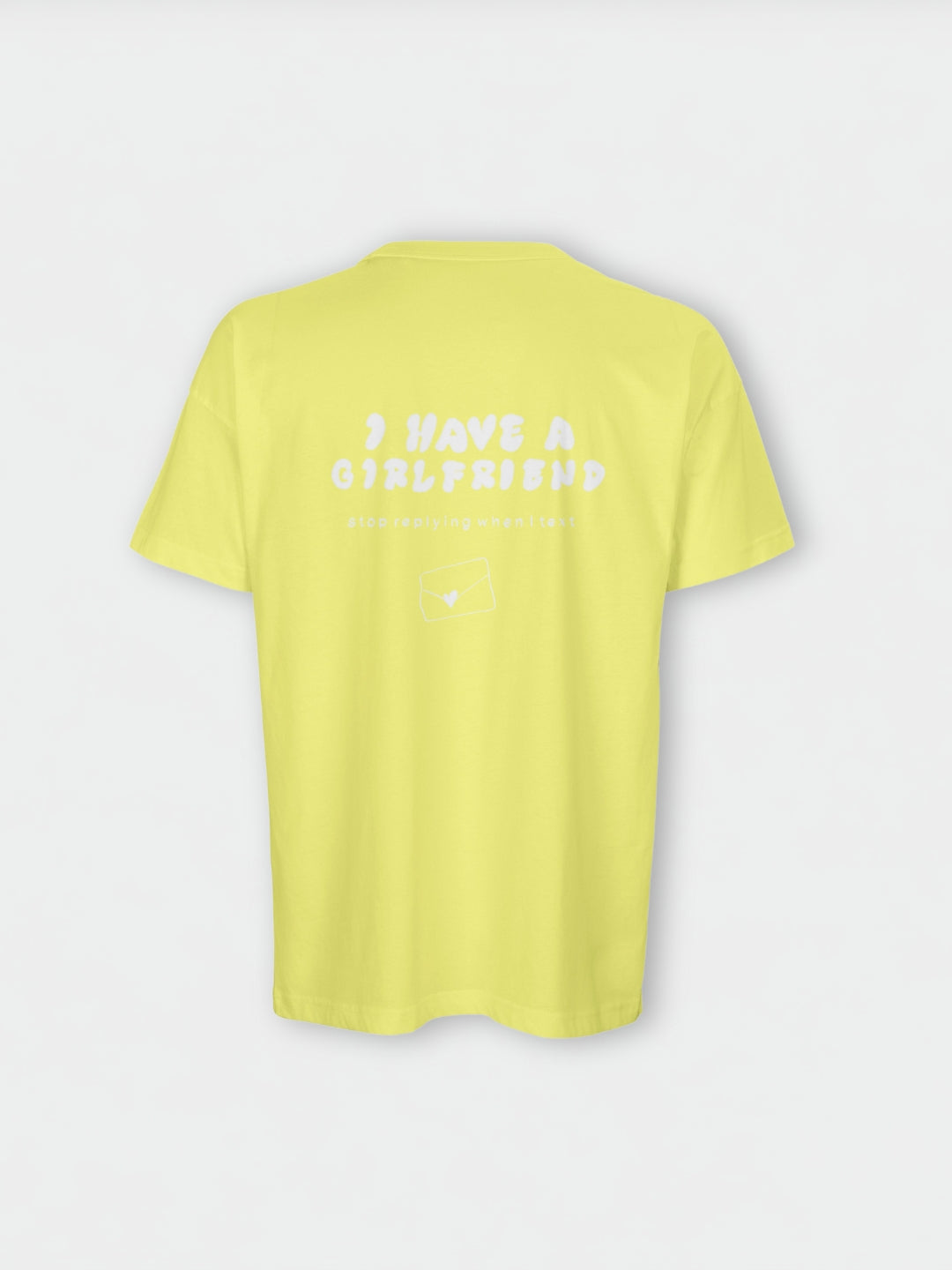 I have a Girlfriend Stop Replying when I Text | Wanna Shirt