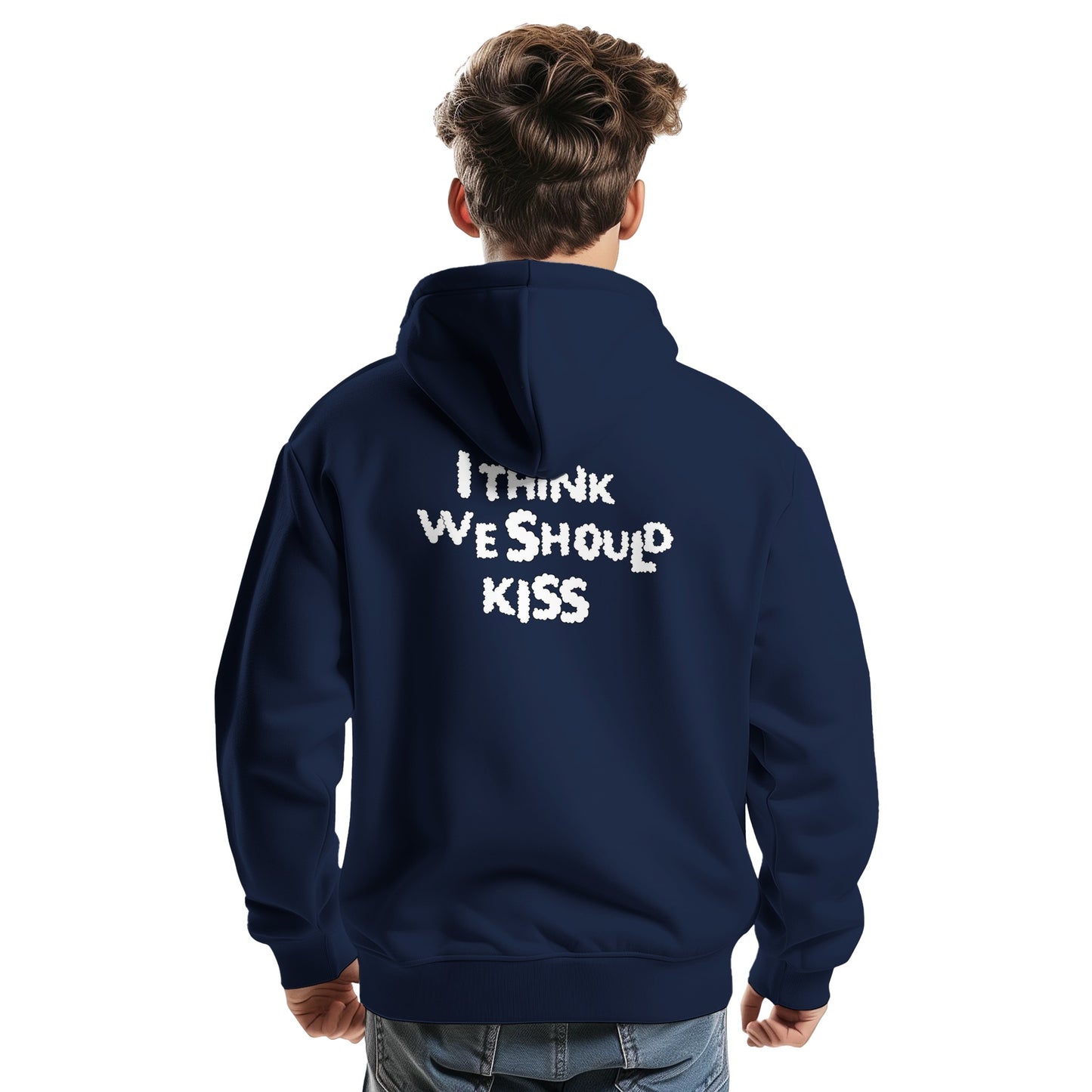 Back view of a navy blue hoodie worn by a male model, featuring black handwritten-style text that reads "I think we should kiss." A cozy and playful design perfect for casual and romantic vibes.