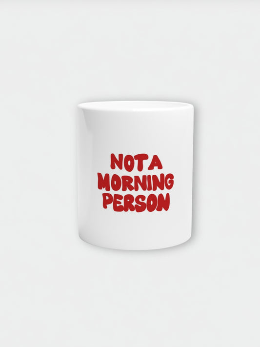 "Not A Morning Person" | Mug