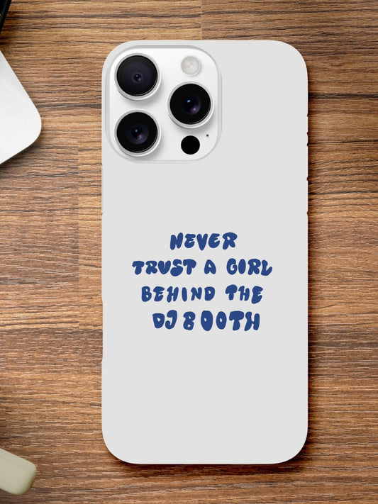 Never Trust a Girl Behind the DJ Booth | Slim Case