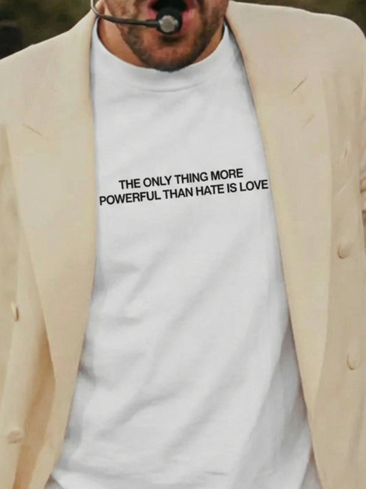 THE ONLY THING MORE POWERFUL THEN HATE IS LOVE | Wanna Shirt
