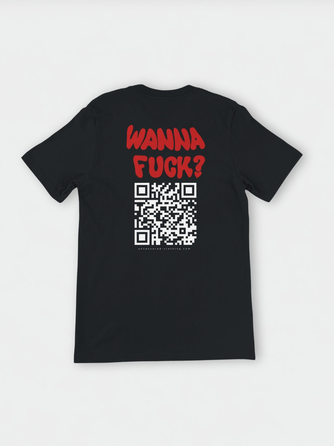 Wanna Fuck? (Custom IG) | T-Shirt