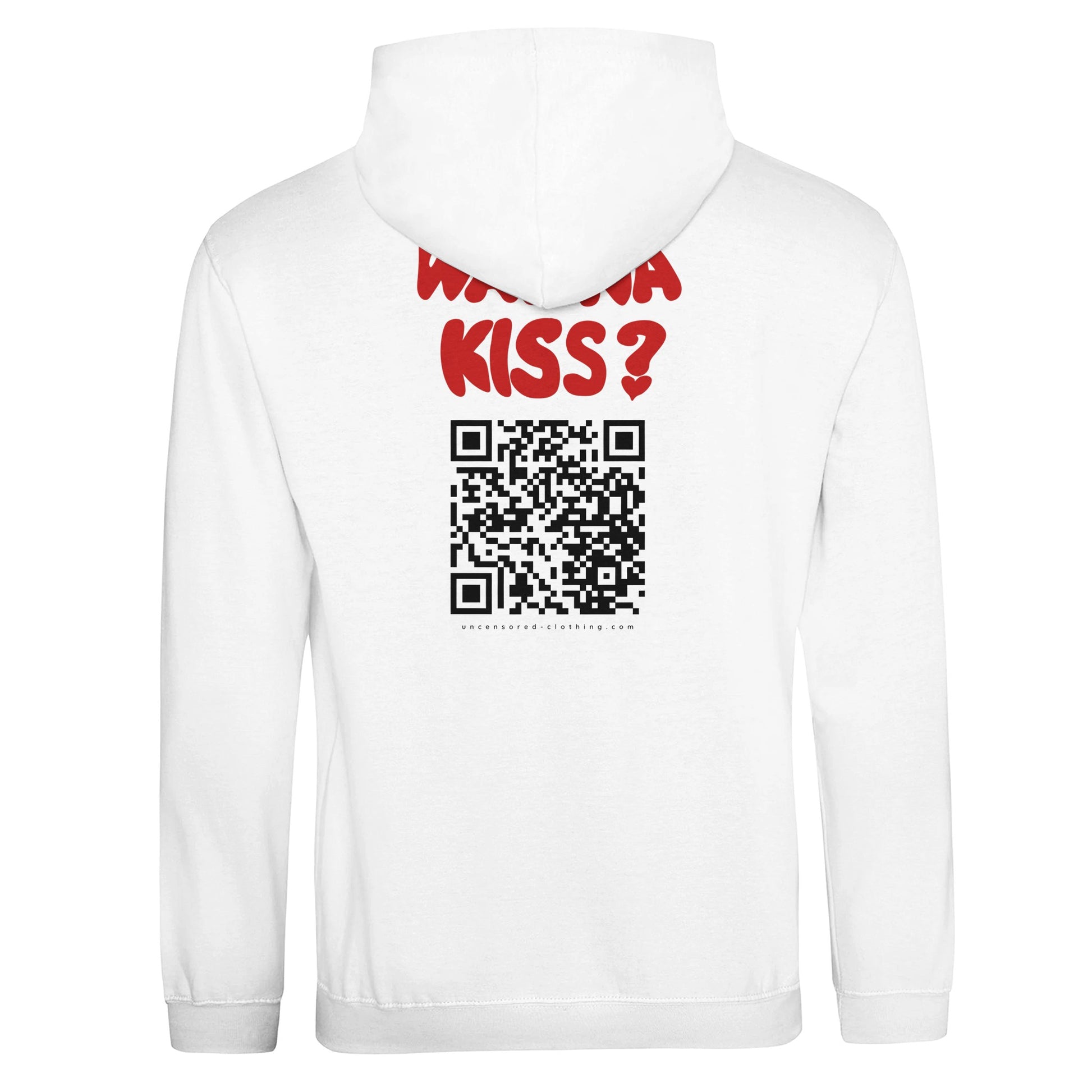 Back view of a white hoodie featuring bold red text saying "WANNA KISS?" above a large black QR code. Below the QR code, the website "uncensored-clothing.com" is printed. The design is provocative and minimalist, centered on the back of the hoodie.