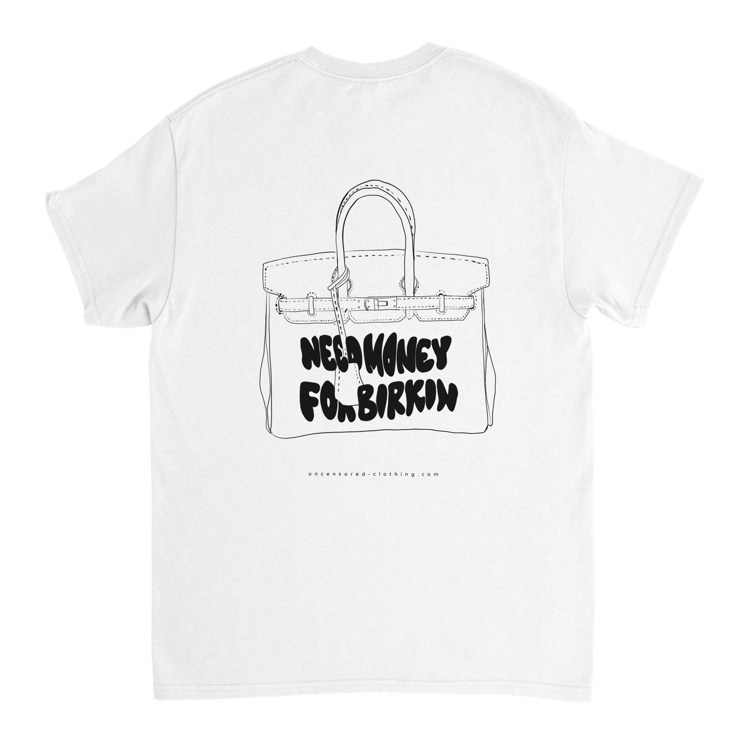 Need Money for Birkin | T-Shirt
