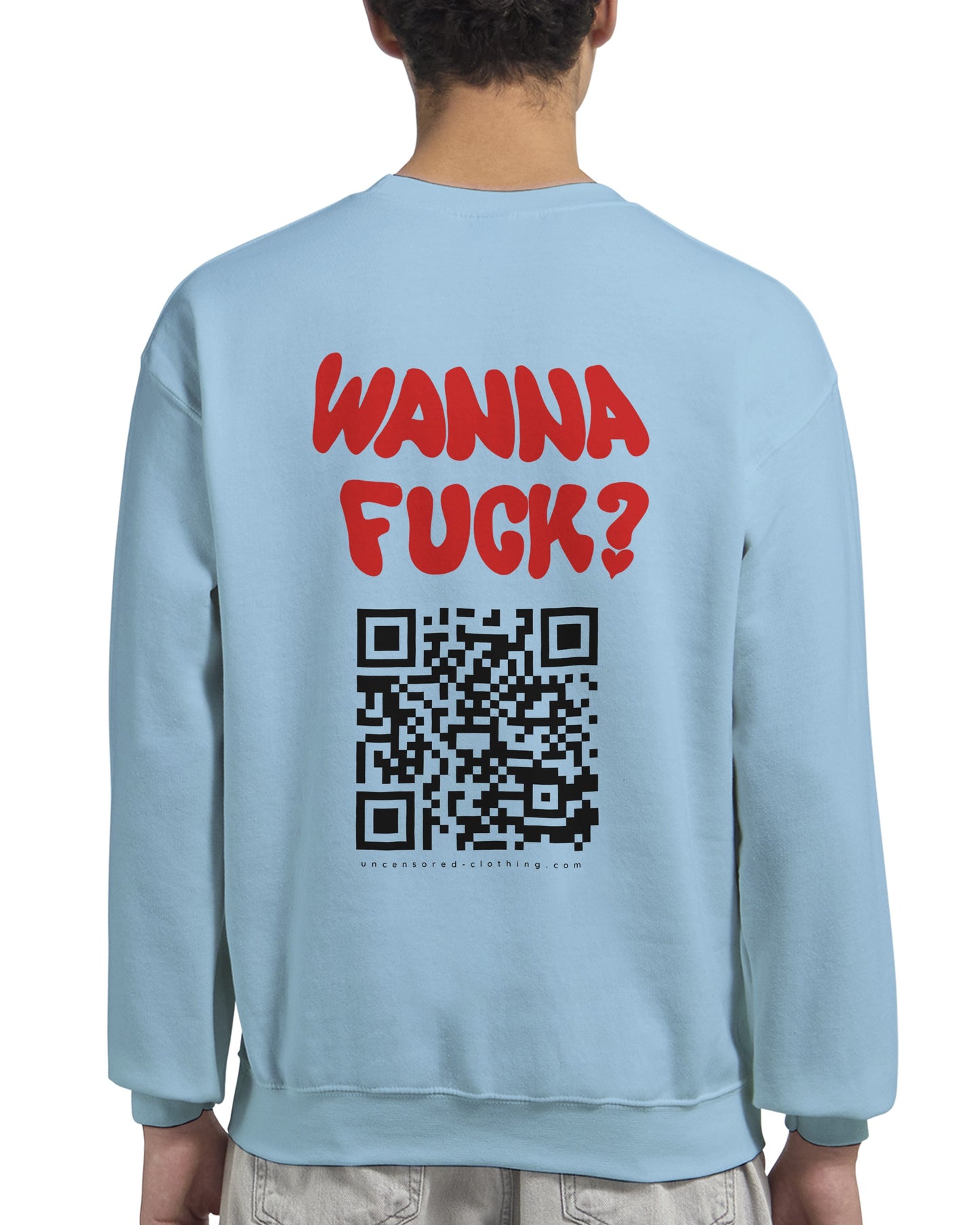 Wanna Fuck? (Custom IG) | Crewneck
